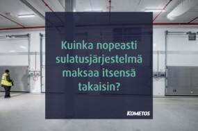 Kometoksen sulatuslaitteiston takaisinmaksu alle kahdessa vuodessa